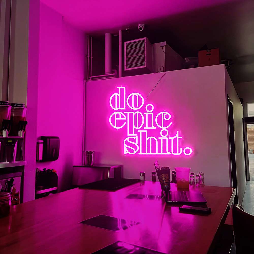 Do Epic Shit Neon Sign