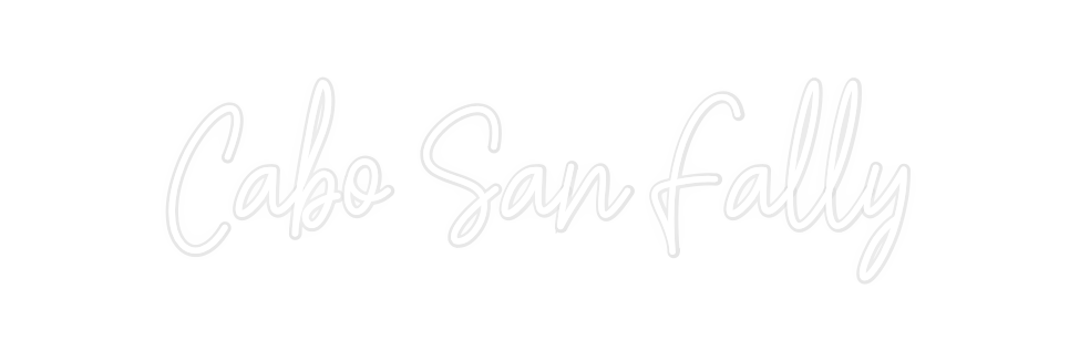 Custom Neon: Cabo San Fally