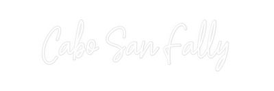 Custom Neon: Cabo San Fally