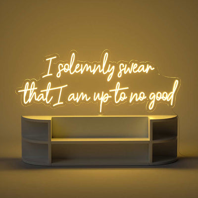 I Solemnly Swear That I Am Up To No Good Neon Sign