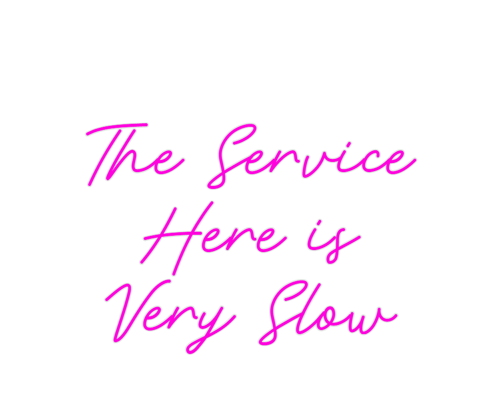 Custom Neon: The Service
H...