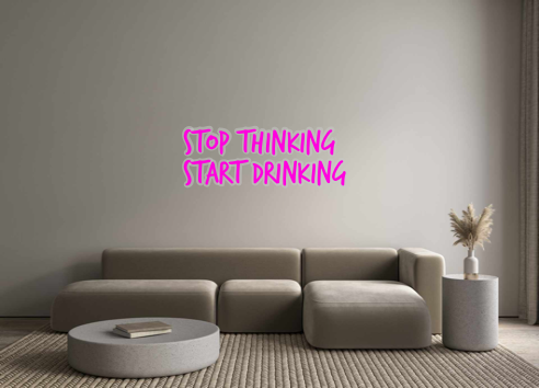 Custom Neon: Stop thinking...