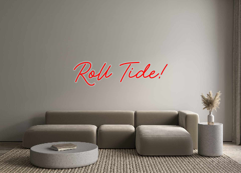 Custom Neon: Roll Tide!