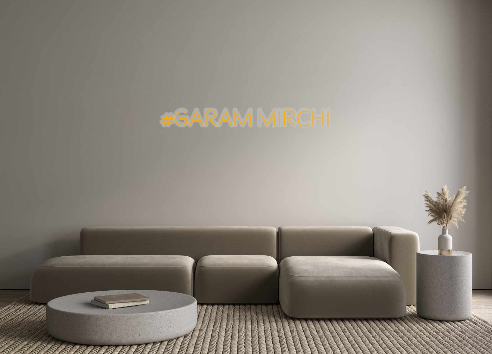 Custom Neon: #Garam Mirchi