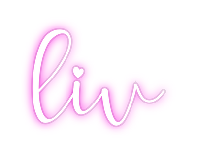 Custom Neon: liv