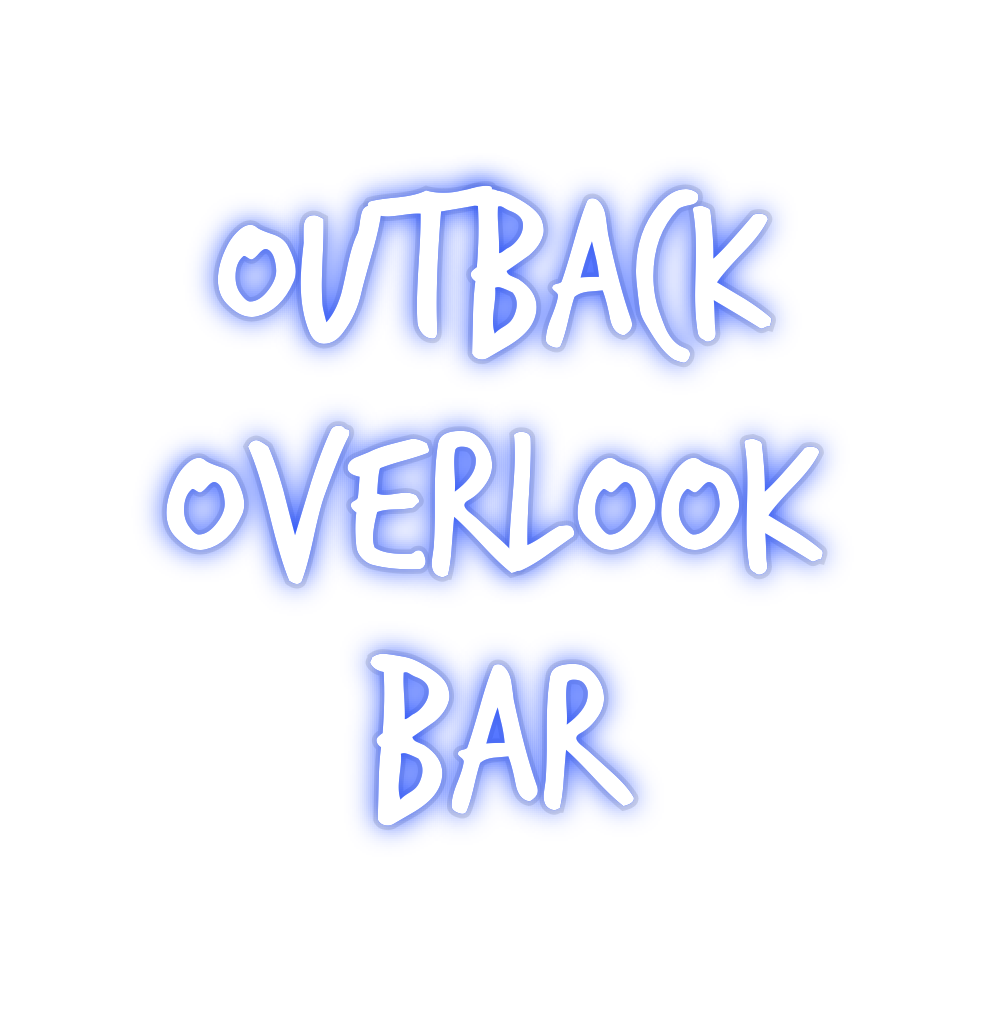 Custom Neon: OUTBACK 
OVER...