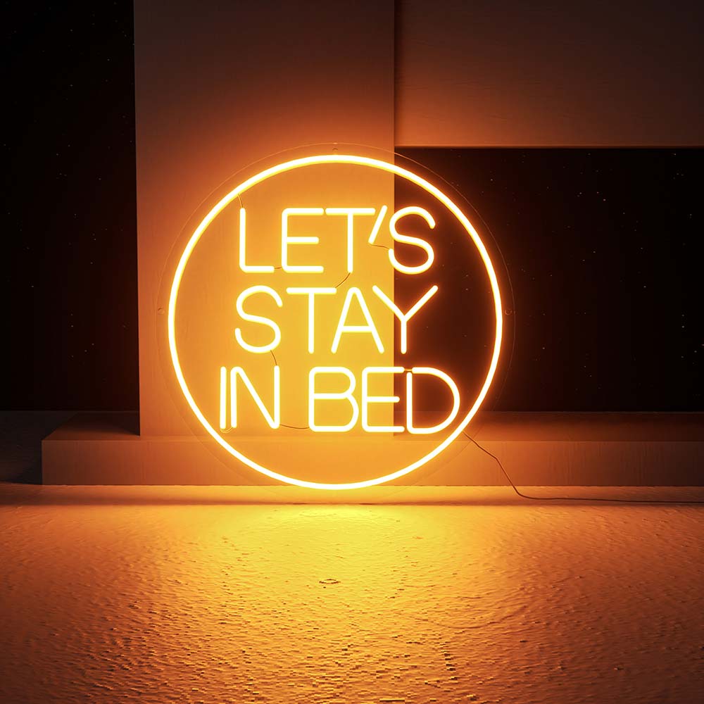 Let's Stay in Bed Neon Sign