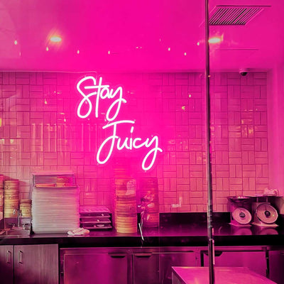 Stay Juicy Neon Sign