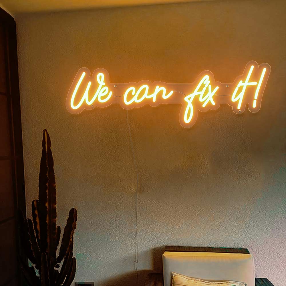 We Can Fix It Neon Sign