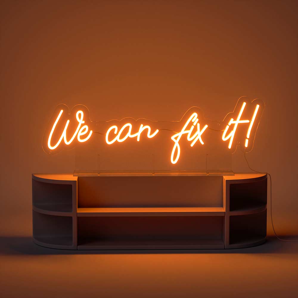 We Can Fix It Neon Sign