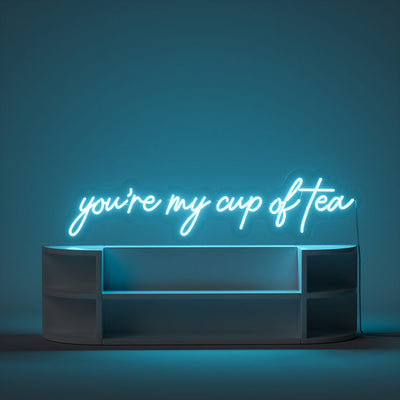 You're My Cup Of Tea Neon Sign